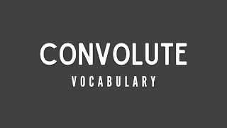 What is the meaning of Convolute [upl. by Bencion]