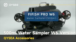 QYSEA Water Sampler 500ml W6 Version  FIFISH ROV Accessories [upl. by Annorah144]