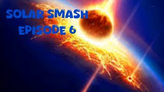 Solar Smash Starting to End Tau System Destroy 7 Planets Episode 6 [upl. by Farhsa]