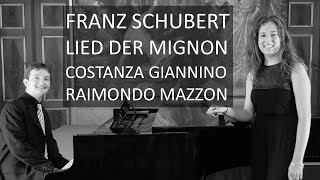 Franz Schubert Lied der Mignon D8774 Costanza Giannino  Mezzosopran Raimondo Mazzon  Klavier [upl. by Gnod815]