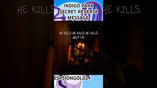 INDIGO PARK SECRET REVERSE MESSAGE [upl. by Llertnahs638]