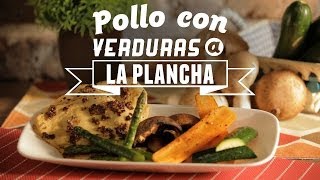 ¿Cómo preparar Pollo con Verduras a la Plancha  Cocina Fresca [upl. by Hersch849]