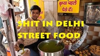 Shit In Delhi Street Food  Absolutely Disgusting [upl. by Aribold]