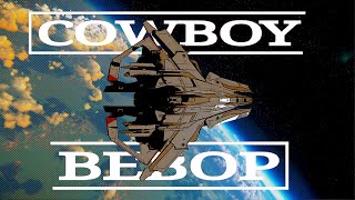 Star Citizen but its Cowboy Bebop [upl. by Ark196]