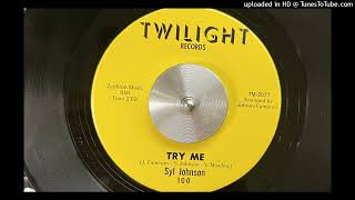 Syl Johnson  Try Me Twilight 1967 [upl. by Frants]