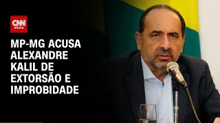 MPMG acusa Alexandre Kalil de extorsão e improbidade  LIVE CNN [upl. by Agon]