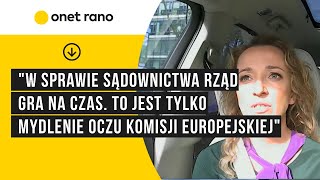 quotW sprawie sądownictwa rząd gra na czas To jest tylko mydlenie oczu Komisji Europejskiejquot [upl. by Eiramrefinnej]