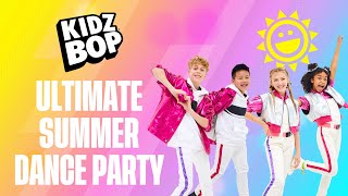 KIDZ BOP Kids  Ultimate Summer Dance Party [upl. by Spancake]