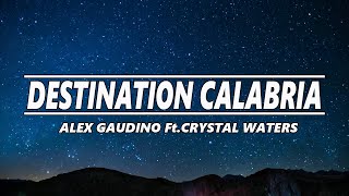 Destination Calabria  Alex Gaudino feat Crystal Waters [upl. by Pierette]