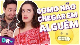 COMO NÃO CHEGAR EM ALGUÉM 😱 COMO CHEGAR EM ALGUÉM SÓ QUE AO CONTRÁRIO [upl. by Notlew]