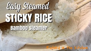 EASY STEAMED STICKY RICE BAMBOO STEAMER [upl. by Dara]