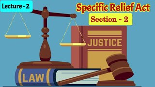 Lecture 2  Section 2  The specific relief act 1963  Law [upl. by Wobniar]