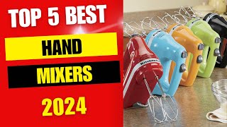 Top 5 Best Hand Mixers Review 2024 [upl. by Morehouse]