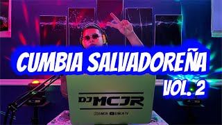 Cumbia Salvadoreña Mix Vol 2 🇸🇻 Lo Mejor De La Cumbia 🔥 DJMCJR TV [upl. by Seaman]