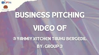 UCS3083 Sec 3Group 3 Tauhu Bergebu yahmiykitchen Business Pitching Video [upl. by Annis]