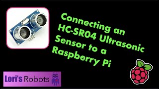 Connecting an HCSR04 Ultrasonic Sensor to a Raspberry Pi [upl. by Enelyt]