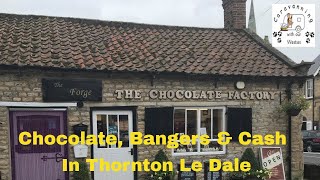 A Chocolate Factory and Bangers and Cash all in the town Thornton Le Dale [upl. by Ruthe]