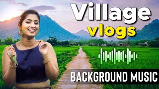 Village Vibes  5 Vlog Background Music No Copyright  Flute music [upl. by Auberta]