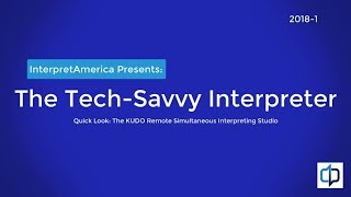 The TechSavvy Interpreter A Quick Look at the KUDO Remote Simultaneous Interpreting Studio [upl. by Asiral998]