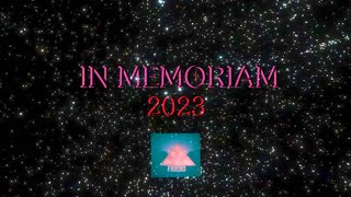 In Memoriam 2023 [upl. by Orelee]