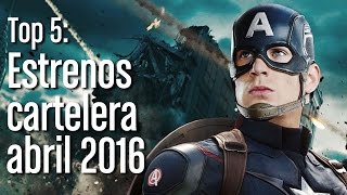 Las mejores películas y estrenos cartelera de abril de 2016 [upl. by Leela]