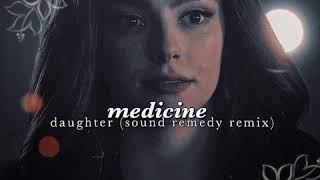 medicine  daughter sound remedy remix  audio edit [upl. by Still]