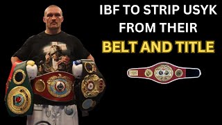 IBF To Strip Oleksander Usyk Of His Belt And Title No Incentive left For Fury To Fight Usyk Again [upl. by Kathy]