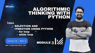 Selection and iteration using python  loop in python  ATP  Module 3  Lecture 13 [upl. by Adile]