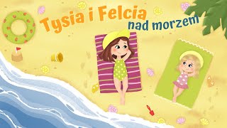 🏖TYSIA I FELCIA  NAD MORZEM  audiobajka 🎧 [upl. by Kolivas]