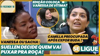 A Fazenda  Suellen decide quem vai puxar pra Roça Camilla preocupada após expor Buda Ao Vivo [upl. by Enelahs713]