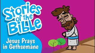 Jesus Prays in Gethsemane  Stories of the Bible [upl. by Enyawud489]