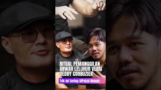 DEDDY CORBUZIER MEMPRAKTEKAN RITUAL PEMANGGILAN ARWAH LELUHUR podcast ferryirwandi deddycorbuzier [upl. by Ial]