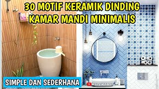 30 MOTIF KERAMIK DINDING KAMAR MANDI MINIMALIS TERBARU  LINK PEMBELIAN PRODUK ADA DI DESKRIPSI [upl. by Ytram313]