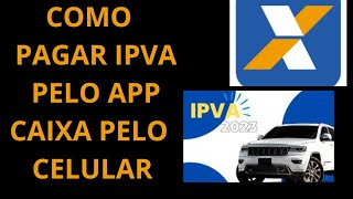 Como pagar IPVA Pelo aplicativo da CAIXA [upl. by Nawram697]