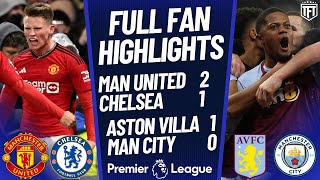 City BATTERED amp LOSE Aston Villa 10 Man City Highlights McTominay ON FIRE Man Utd 21 Chelsea [upl. by Deutsch]