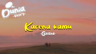 Karena kamu lyrics  Geisha [upl. by Felske507]