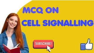 MCQ ON CELL SIGNALLING [upl. by Botzow]