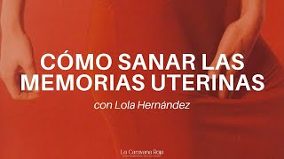 Cómo sanar las memorias uterinas [upl. by Thisbee]