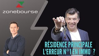 Acheter sa résidence principale le pire investissement [upl. by Yarak313]