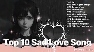 Top 10 sad songs that may make you cry 💔 Sept collection [upl. by Acnaib]