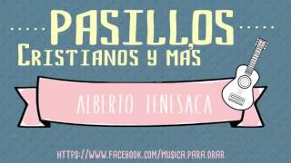 🎸 Pasillos Cristianos  Pasillos Alberto Tenesaca Antiguos [upl. by Dlabihcra740]