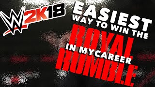 Easiest Way To Win The Royal Rumble In WWE 2K18 MyCareer [upl. by Decato406]