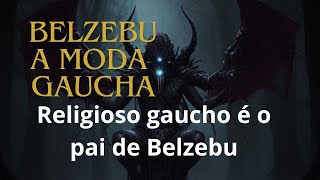 RELIGIOSO GAÚCHO É O PAI DO BELZEBU MODERNO [upl. by Isiahi]