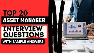 Asset Manager Interview Questions and Answers for 2024 [upl. by Atalya153]