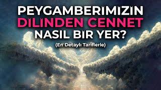 En Detaylı Tariflerle Cennet Peygamberimiz Anlatıyor [upl. by Halden]