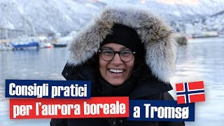 Consigli pratici per vedere laurora boreale a Tromsø Norvegia [upl. by Ahsrav]