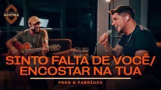 Fred e Fabrício  Sinto Falta de Você  Encostar Na Tua Sertanejo Respira [upl. by Ibor58]