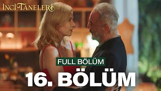 İnci Taneleri – 16 Bölüm [upl. by Ajit]