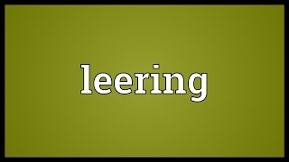 Leering Meaning [upl. by Meave92]