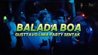 CECERECECEH  BALADA BOA X GUSTTAVO LIMA PARTY SENTAK [upl. by Victor]